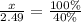 \frac{x}{2.49} = \frac{100\% }{40\%}