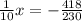 \frac{1}{10} x = -\frac{418}{230}