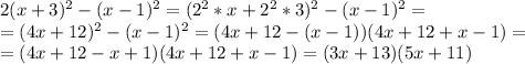 2(x+3)^2-(x-1)^2=(2^2*x+2^2*3)^2-(x-1)^2=\\=(4x+12)^2-(x-1)^2=(4x+12-(x-1))(4x+12+x-1)=\\=(4x+12-x+1)(4x+12+x-1)=(3x+13)(5x+11)