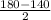 \frac{180-140}{2}