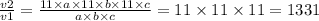 \frac{v2}{v1} = \frac{11 \times a \times 11 \times b \times 11 \times c}{a \times b \times c} = 11 \times 11 \times 11 = 1331