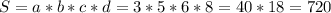 S=a*b*c*d=3*5*6*8=40*18=720