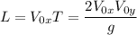 L=V_{0x}T=\dfrac{2V_{0x}V_{0y}}g