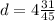 d= 4 \frac{31}{45}