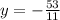 y=- \frac{53}{11}