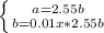 \left \{ {{a=2.55b} \atop {b=0.01x * 2.55b}} \right.