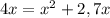 4x=x^2+2,7x