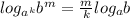 log_{a^k} b^m=\frac{m}{k} log_ab