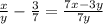 \frac{x}{y} - \frac{3}{7} = \frac{7x-3y}{7y}