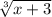 \sqrt[3]{x + 3}