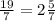 \frac{19}{7} =2 \frac{5}{7}