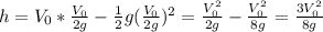 h=V_0*\frac{V_0}{2g}- \frac{1}{2} g(\frac{V_0}{2g})^2=\frac{V_0^2}{2g}-\frac{V_0^2}{8g}=\frac{3V_0^2}{8g}