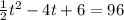 \frac{1}{2} t^2-4t+6=96