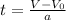 t= \frac{V-V_0}{a}