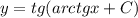 y=tg(arctgx+C)