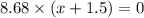 8.68 \times (x + 1.5) = 0