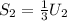 S_2= \frac{1}{3}U_2