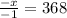 \frac{ - x}{ - 1} = 368