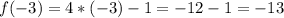 f(-3)=4*(-3)-1=-12-1=-13