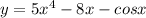 y=5x^4-8x-cosx