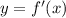 y=f'(x)