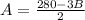 A = \frac{280-3B}{2} \\