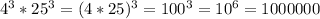 4^3*25^3=(4*25)^3=100^3=10^6=1000000