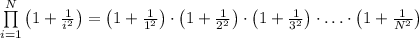 \prod\limits_{i=1}^{N}\left(1+\frac{1}{i^2}\right)=\left(1+\frac{1}{1^2}\right)\cdot\left(1+\frac{1}{2^2}\right)\cdot\left(1+\frac{1}{3^2}\right)\cdot\ldots \cdot\left(1+\frac{1}{N^2}\right)