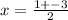 x = \frac{1 + - 3}{2}