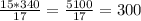 \frac{15*340}{17} = \frac{5100}{17}=300