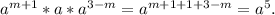 a^{m+1} *a* a^{3-m} = a^{m+1+1+3-m} =a^{5}.