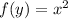 f(y)=x^{2}