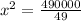 x^{2} = \frac{490000}{49}