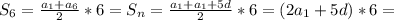 S_6= \frac{a_1+a_6}{2} *6=S_n= \frac{a_1+a_1+5d}{2} *6=(2a_1+5d)*6=