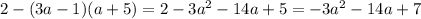 2-(3a-1)(a+5)=2-3a^2-14a+5=-3a^2-14a+7