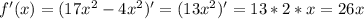 f'(x)=(17x^2-4x^2)'=(13x^2)'=13*2*x=26x