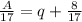 \frac{A}{17} = q + \frac{8}{17}