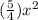 (\frac{5}{4}) x^{2}