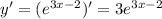 y'=(e^{3x-2})'=3e^{3x-2}