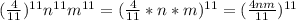 (\frac{4}{11} )^{11} n^{11}m^{11} =(\frac{4}{11} *n*m) ^{11} =(\frac{4nm}{11} )^{11}