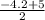 \frac{-4.2+5}{2}