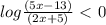 log \frac{(5x-13)}{(2x+5)} \ \textless \ 0&#10;