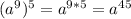 (a^9)^5=a^{9*5}=a^{45}