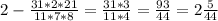 2-\frac{31*2*21}{11*7*8} = \frac{31*3}{11*4} = \frac{93}{44}=2 \frac{5}{44}