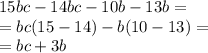 15bc - 14bc - 10b - 13b = \\ = bc(15 - 14) - b(10 - 13) = \\ = bc + 3b