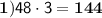 \bf 1) \sf 48 \cdot 3 = \bf 144