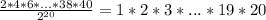 \frac{2*4*6*...*38*40}{2^{20}}=1*2*3*...*19*20