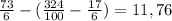 \frac{73}{6} - (\frac{324}{100} - \frac{17}{6}) = 11,76