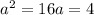 a^2 = 16&#10;a = 4