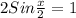 2Sin \frac{x}{2} =1